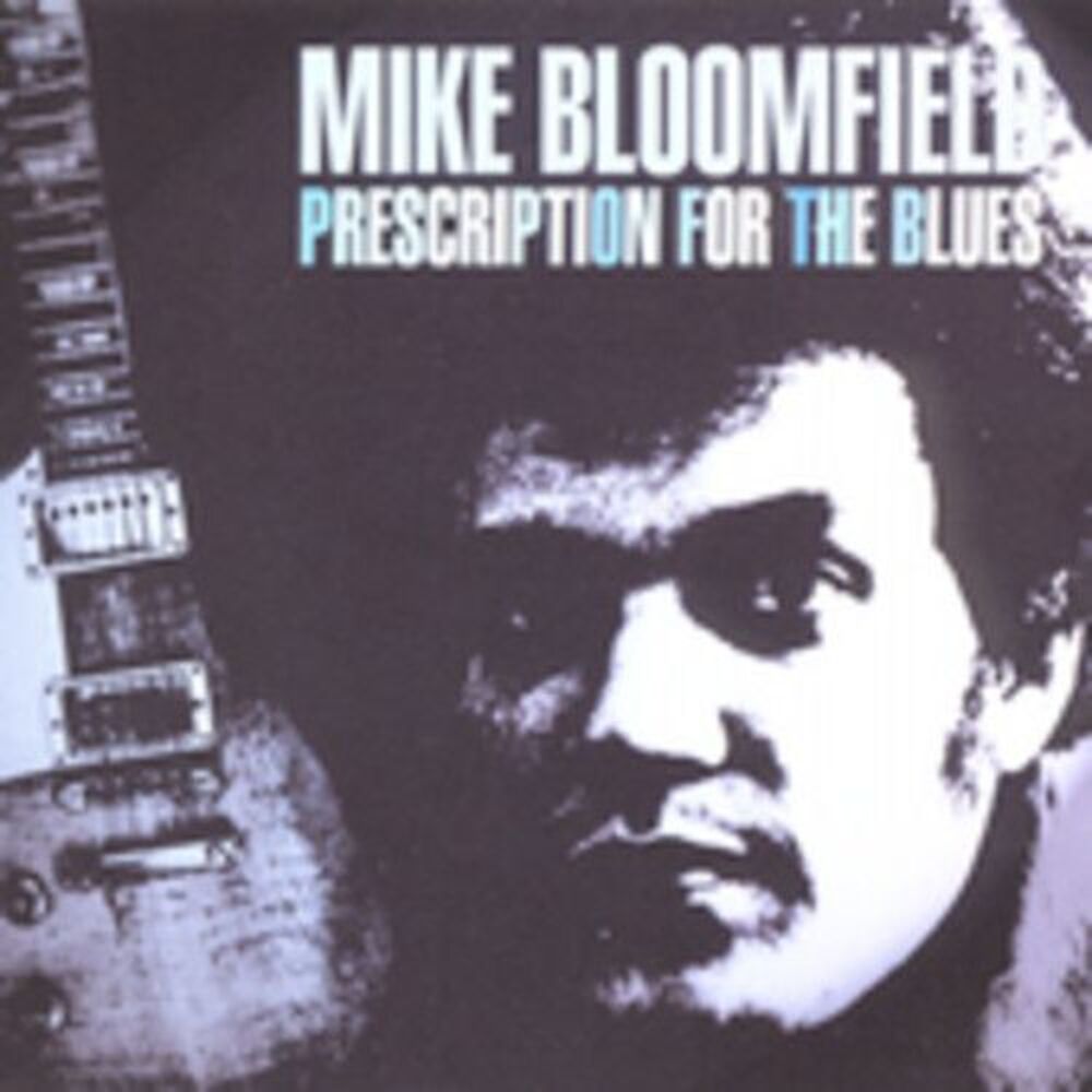 Michael Bloomfield - Prescription for the Blues  CD